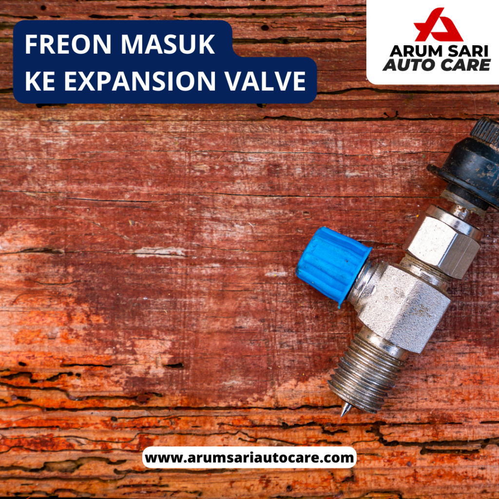 freon masuk ke expansion valve komponen ac mobil