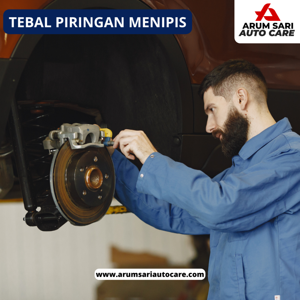 tebal piringan menipis Piringan Cakram Harus Diganti