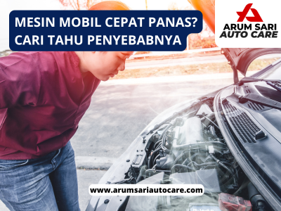 Penyebab Mesin Mobil Cepat Panas