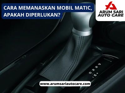 Memanaskan Mobil Matic