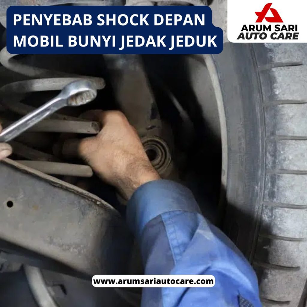 Penyebab Shock Depan Mobil Bunyi Jedak Jeduk