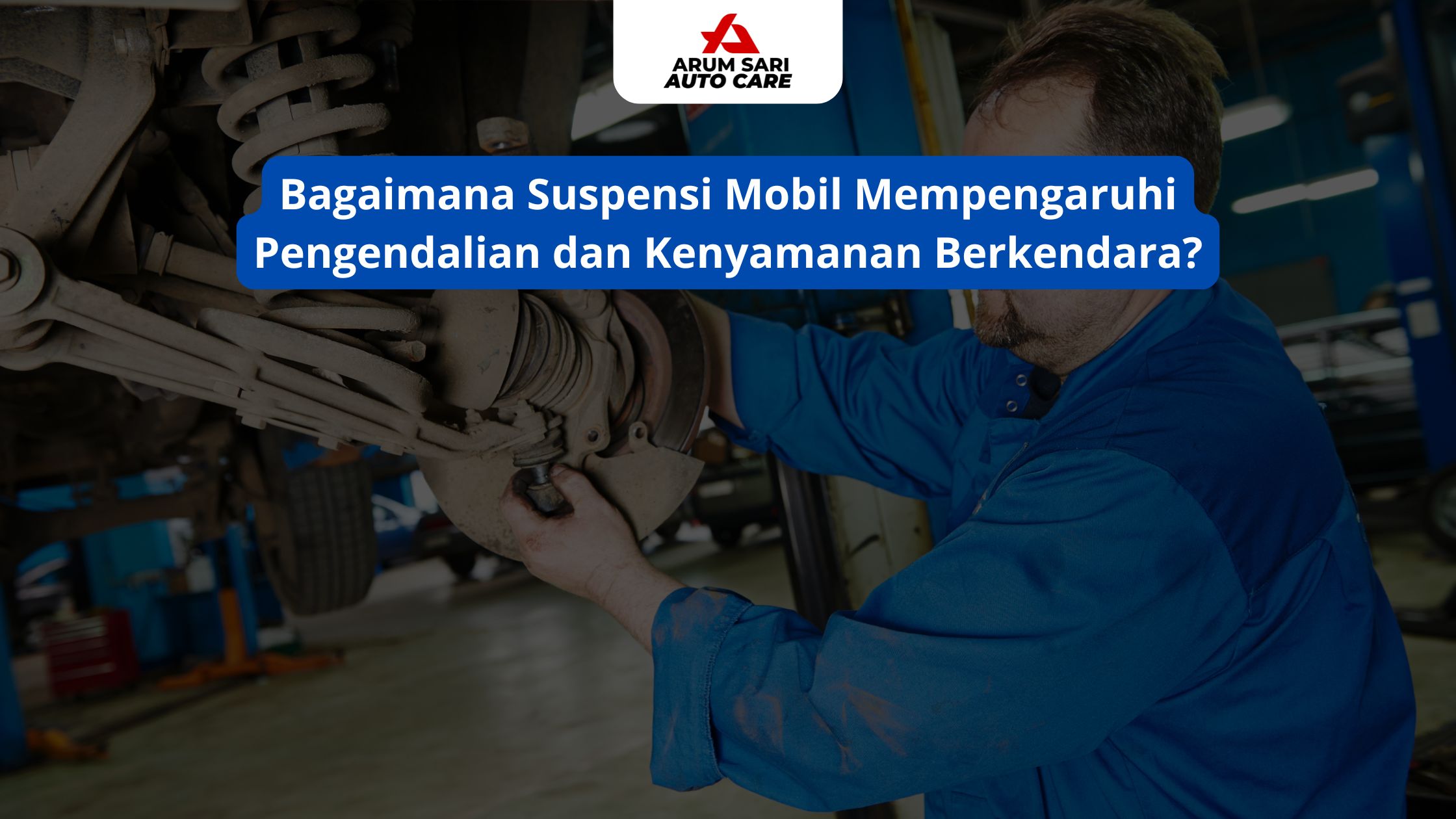 Bagaimana Suspensi Mobil Mempengaruhi Pengendalian dan Kenyamanan Berkendara?