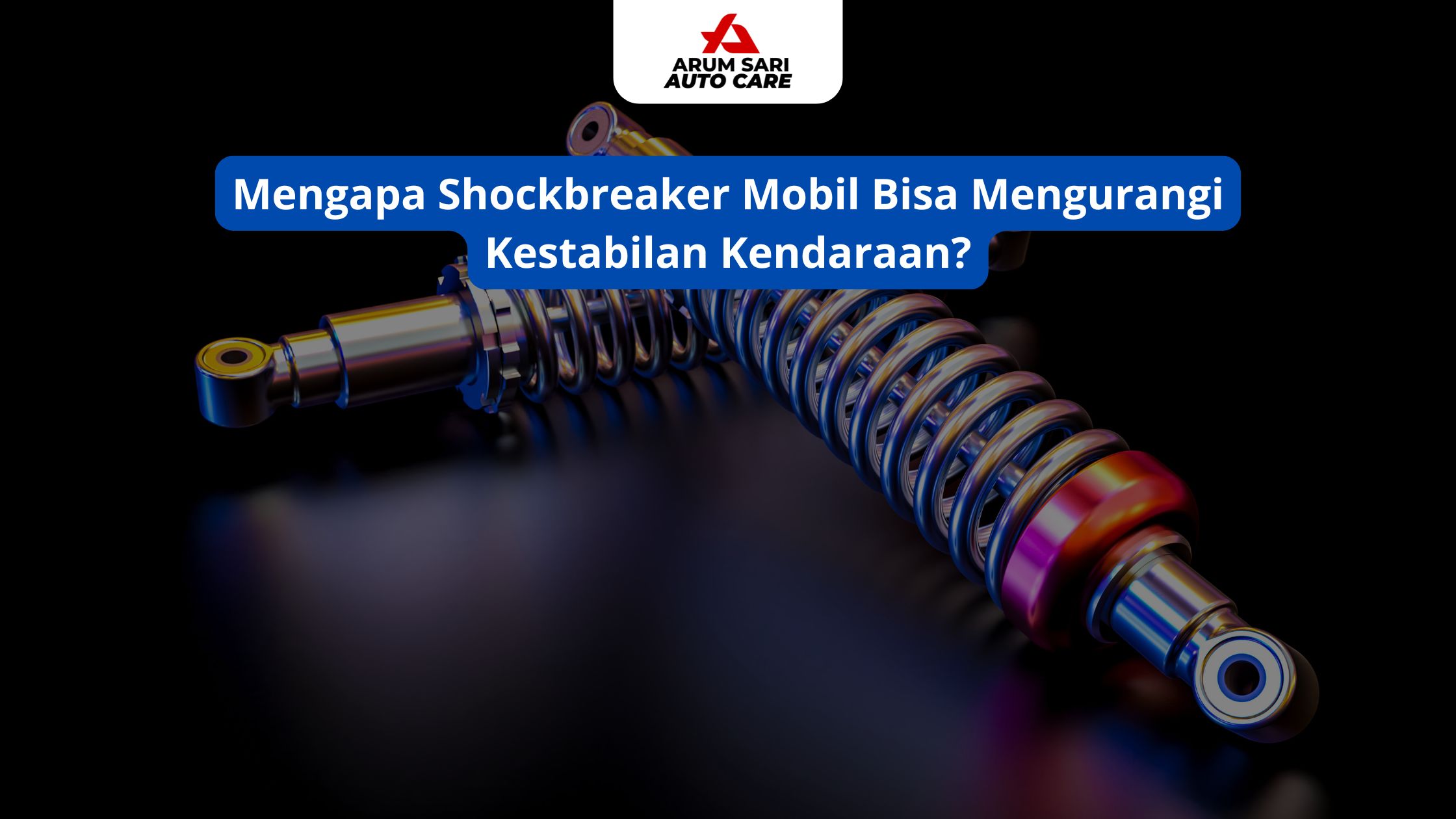 Mengapa Shockbreaker Mobil Bisa Mengurangi Kestabilan Kendaraan?