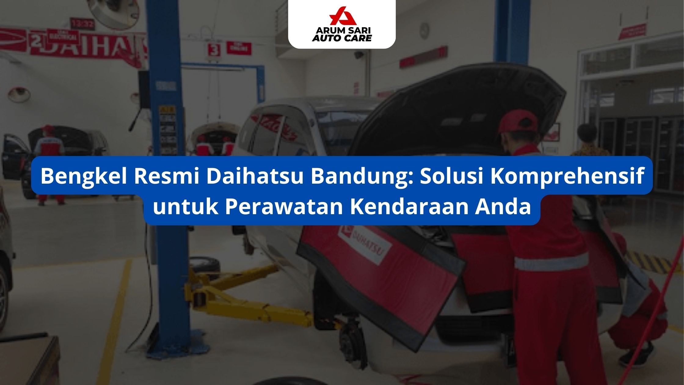 Bengkel Resmi Daihatsu Bandung: Solusi Komprehensif untuk Perawatan Kendaraan Anda