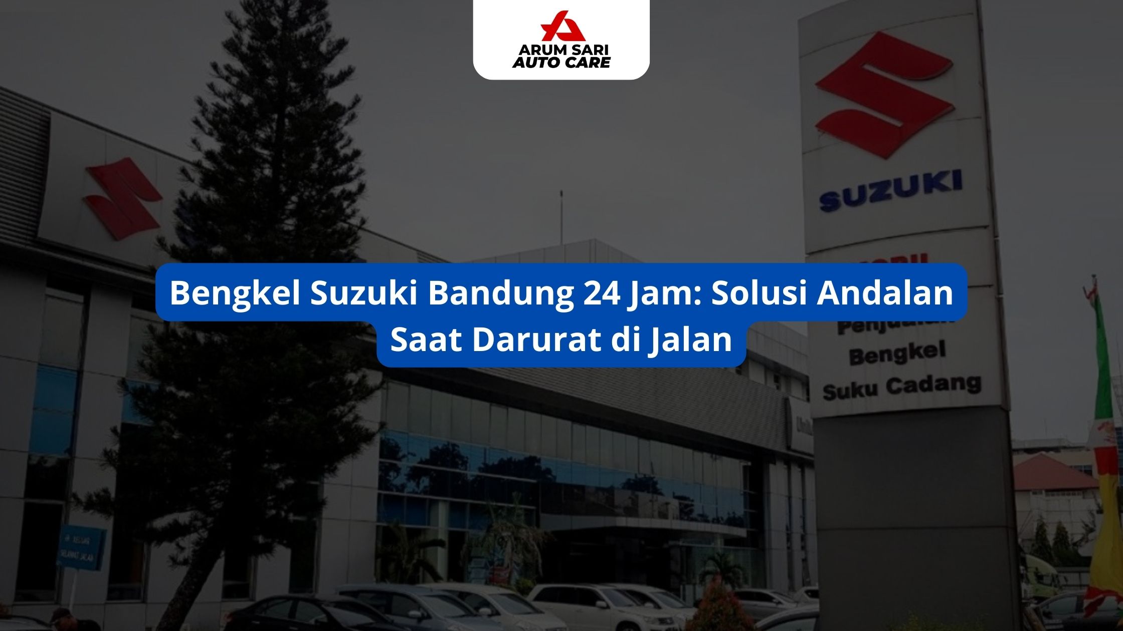 Bengkel Suzuki Bandung 24 Jam: Solusi Andalan Saat Darurat di Jalan