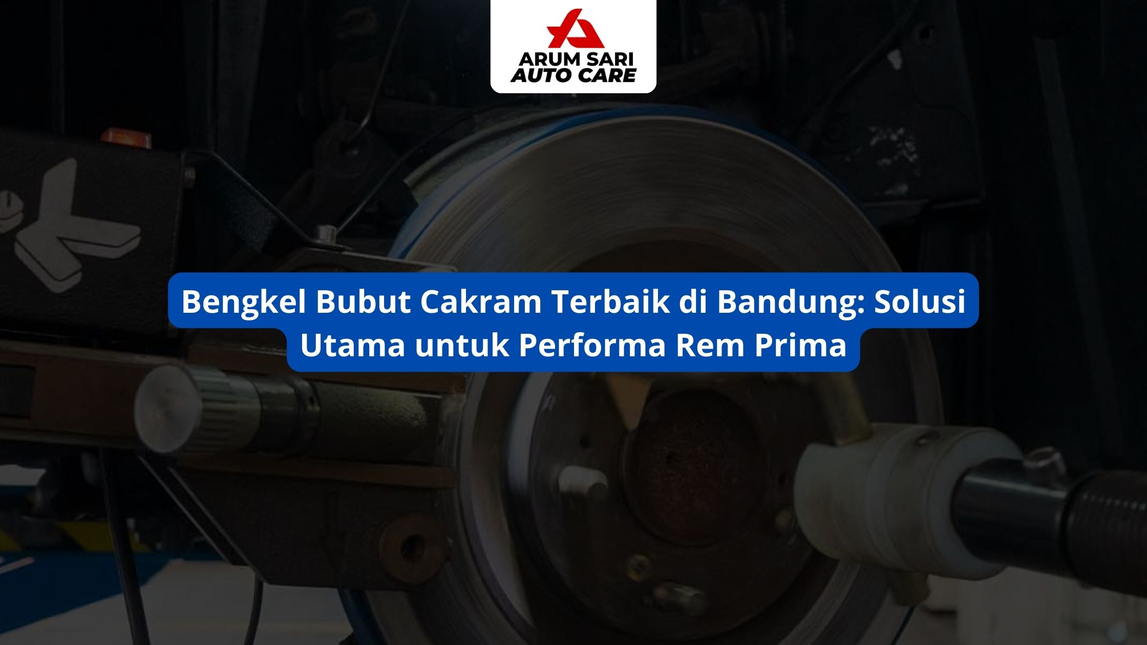 Bengkel Bubut Cakram Terbaik di Bandung: Solusi Utama untuk Performa Rem Prima